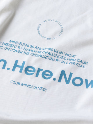 I.Am.Here.Now. Mindful T-Shirt